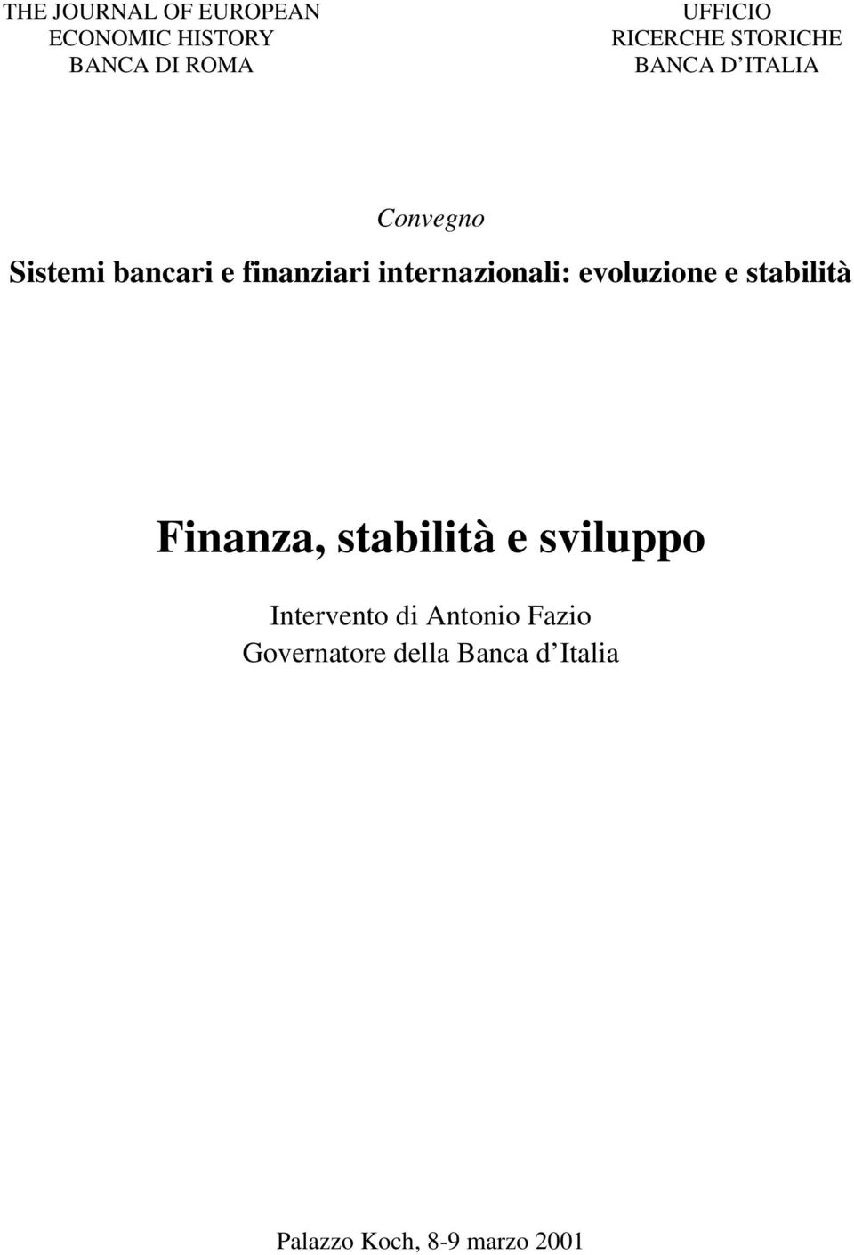 internazionali: evoluzione e stabilità Finanza, stabilità e sviluppo