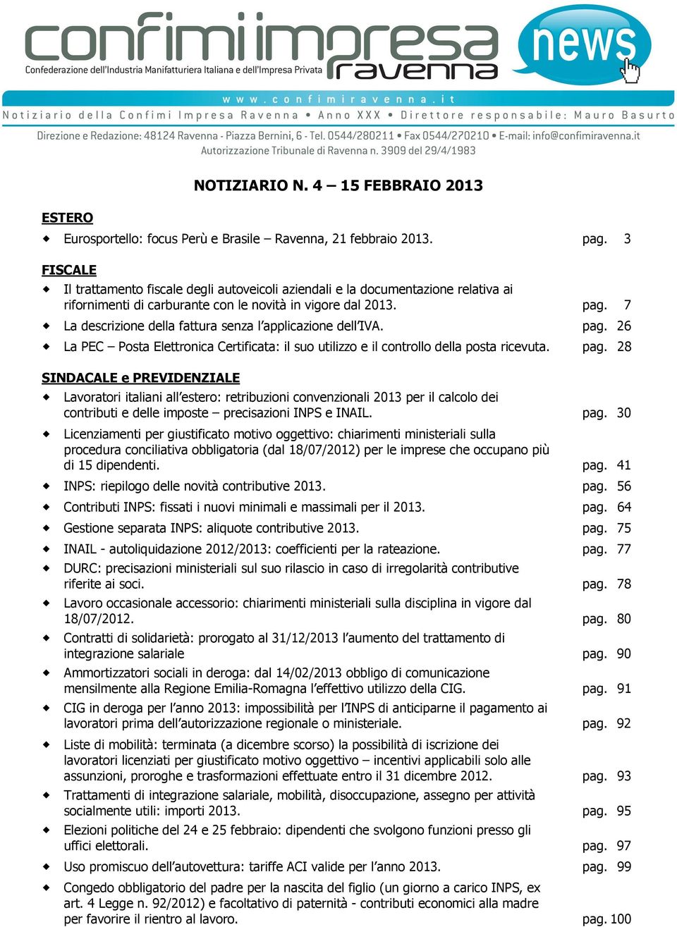 7 La descrizione della fattura senza l applicazione dell IVA. pag.