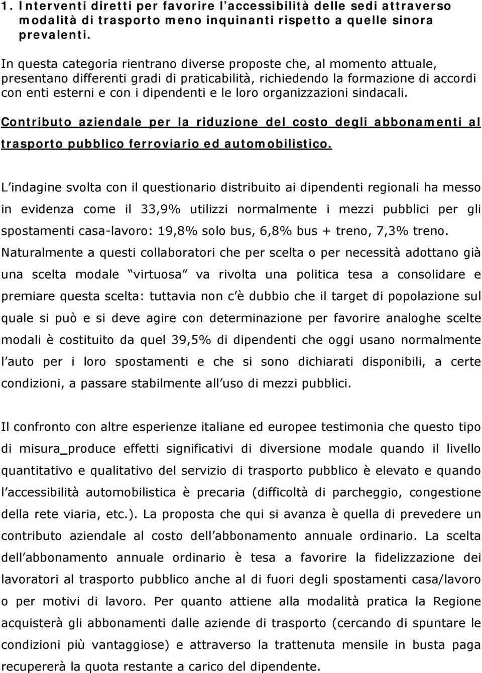 loro organizzazioni sindacali. Contributo aziendale per la riduzione del costo degli abbonamenti al trasporto pubblico ferroviario ed automobilistico.