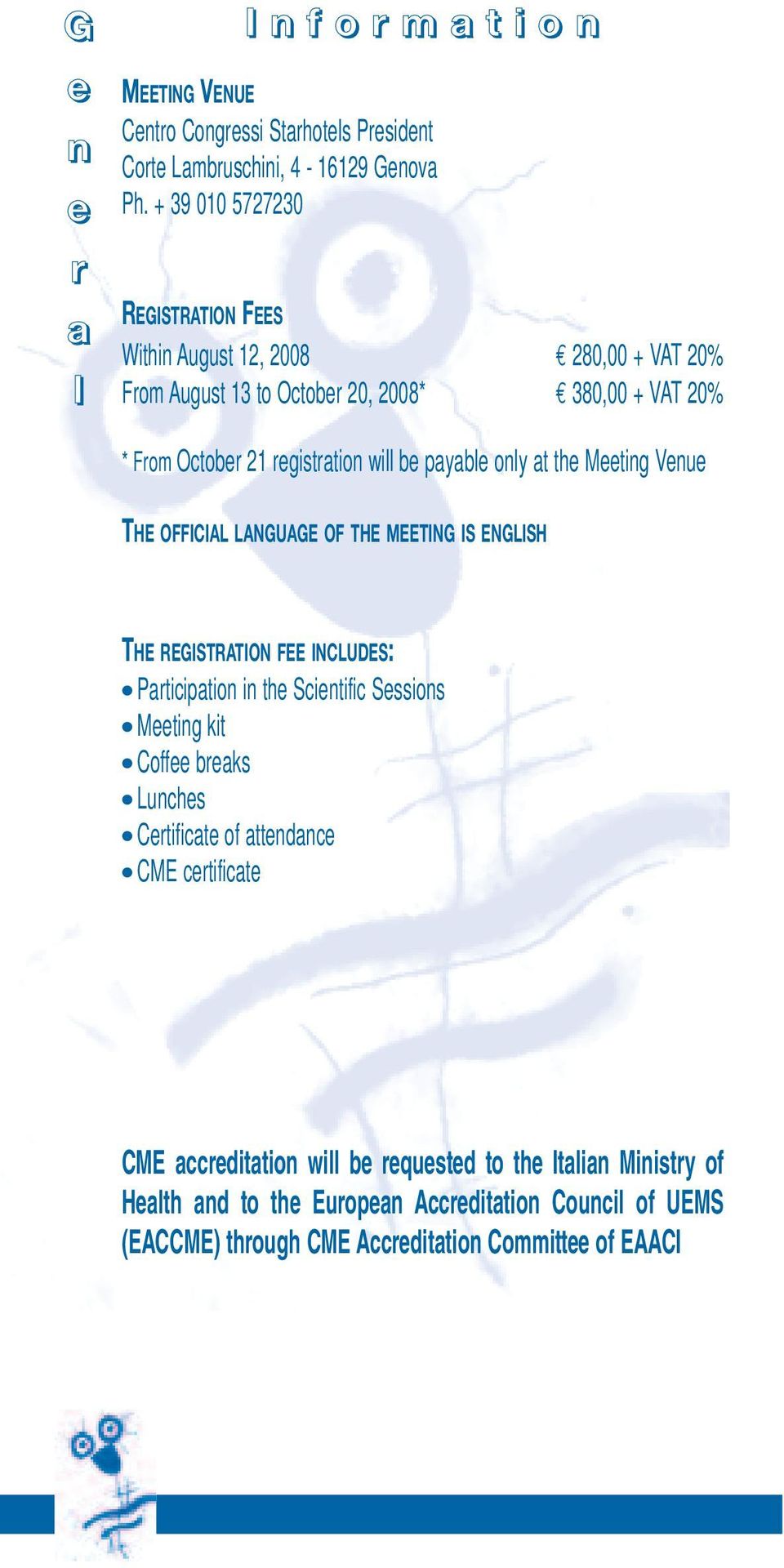 wll be pble onl t the Meetng Venue THE OICIAL LANGUAGE O THE MEETING IS ENGLISH THE REGISTRATION EE INCLUDES: Ptcpton n the Scentfc Sessons Meetng