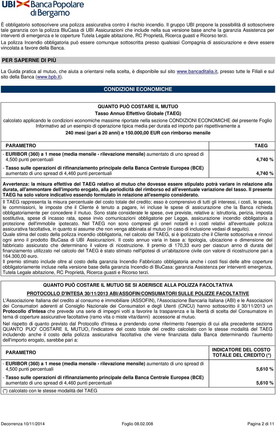 emergenza e le coperture Tutela Legale abitazione, RC Proprietà, Ricerca guasti e Ricorso terzi.