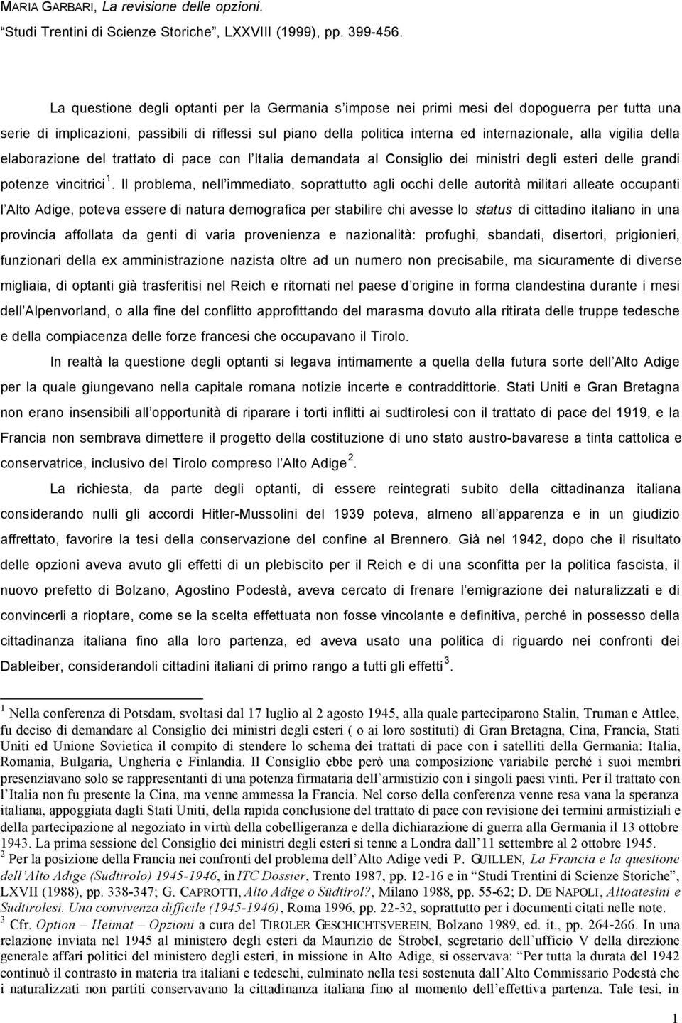 vigilia della elaborazione del trattato di pace con l Italia demandata al Consiglio dei ministri degli esteri delle grandi potenze vincitrici 1.