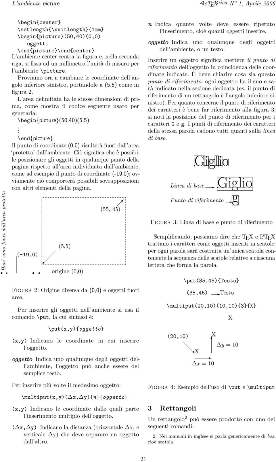 fissa ad un millimetro l unità di misura per l ambiente \picture. Proviamo ora a cambiare le coordinate dell angolo inferiore sinistro, portandole a (5,5) come in figura 2.