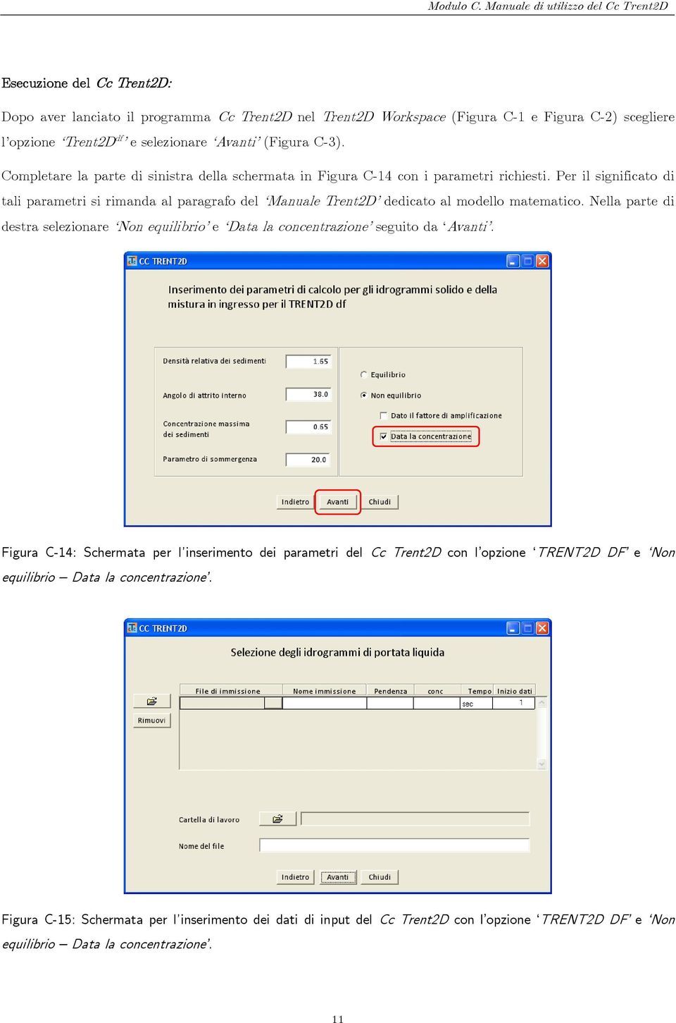 Avanti (Figura C-3). Completare la parte di sinistra della schermata in Figura C-14 con i parametri richiesti.