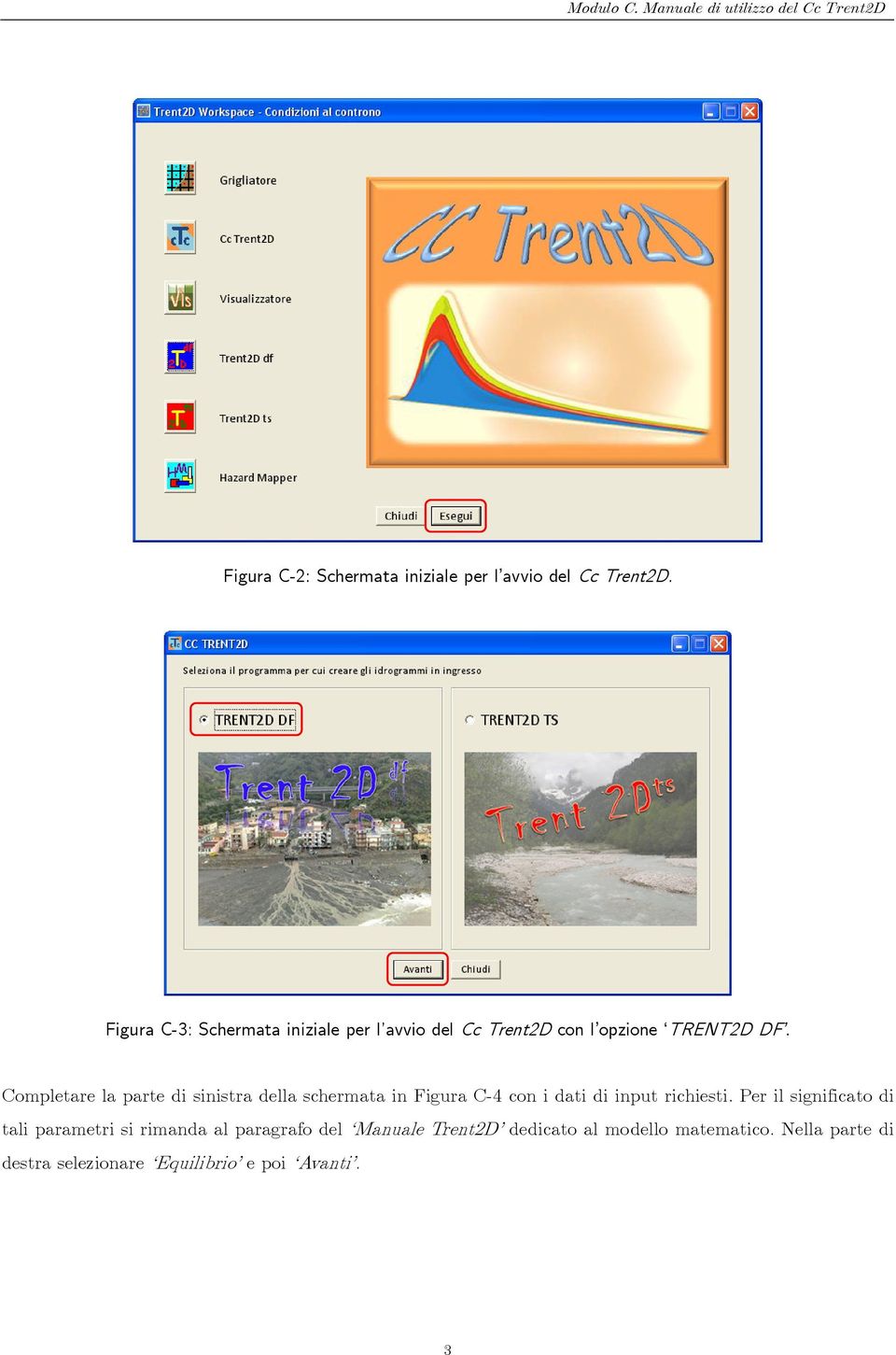 Completare la parte di sinistra della schermata in Figura C-4 con i dati di input richiesti.