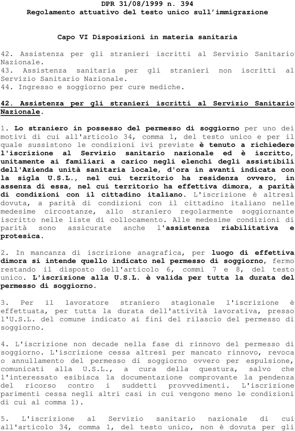 Assistenza per gli stranieri iscritti al Servizio Sanitario Nazionale. 1.