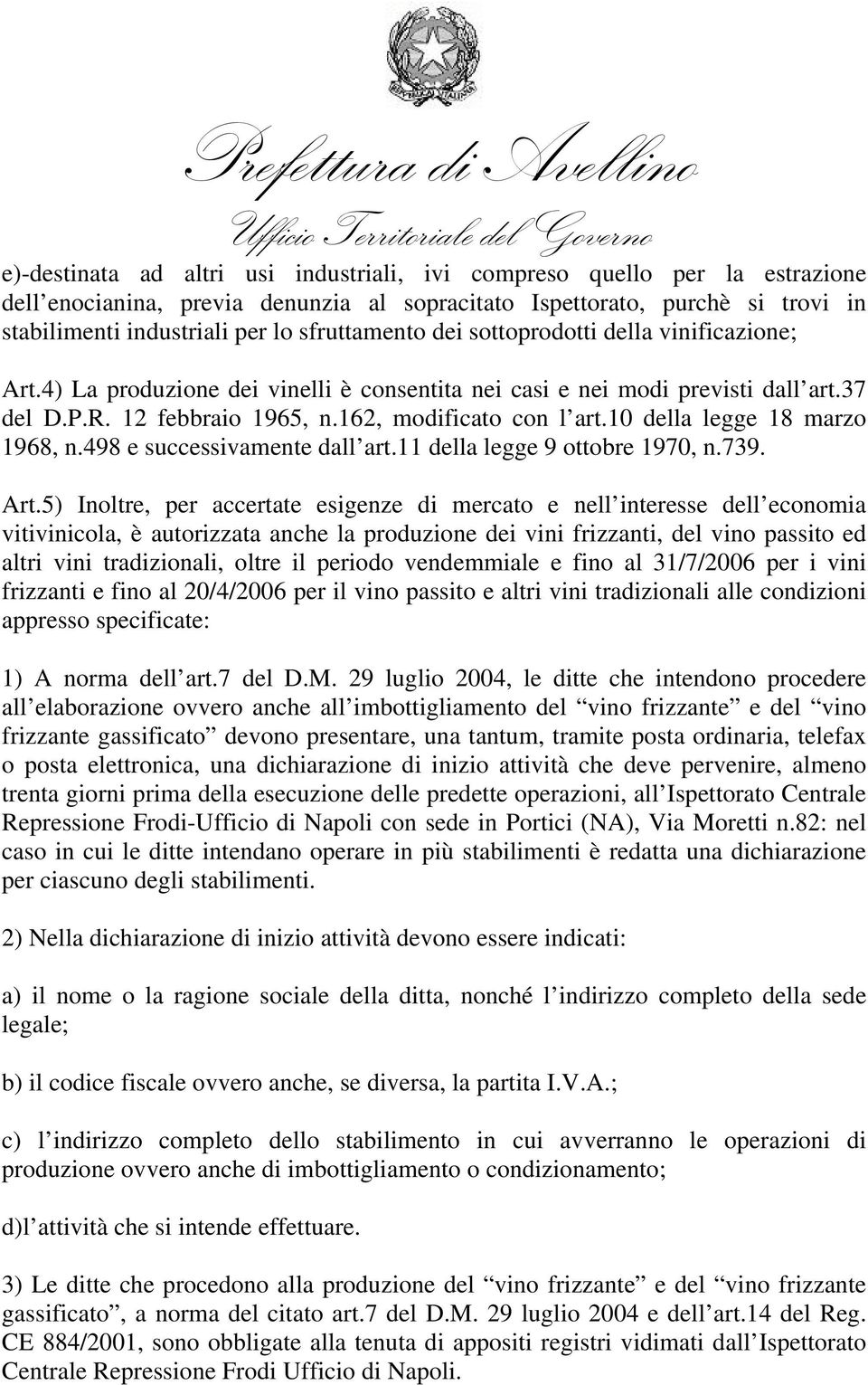 10 della legge 18 marzo 1968, n.498 e successivamente dall art.11 della legge 9 ottobre 1970, n.739. Art.