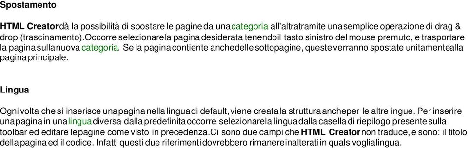 Se la pagina contiente anche delle sottopagine, queste verranno spostate unitamente alla pagina principale.