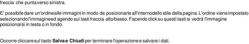 pagina. L'ordine viene impostato selezionando l'immagine ed agendo sui tasti freccia alto/basso.