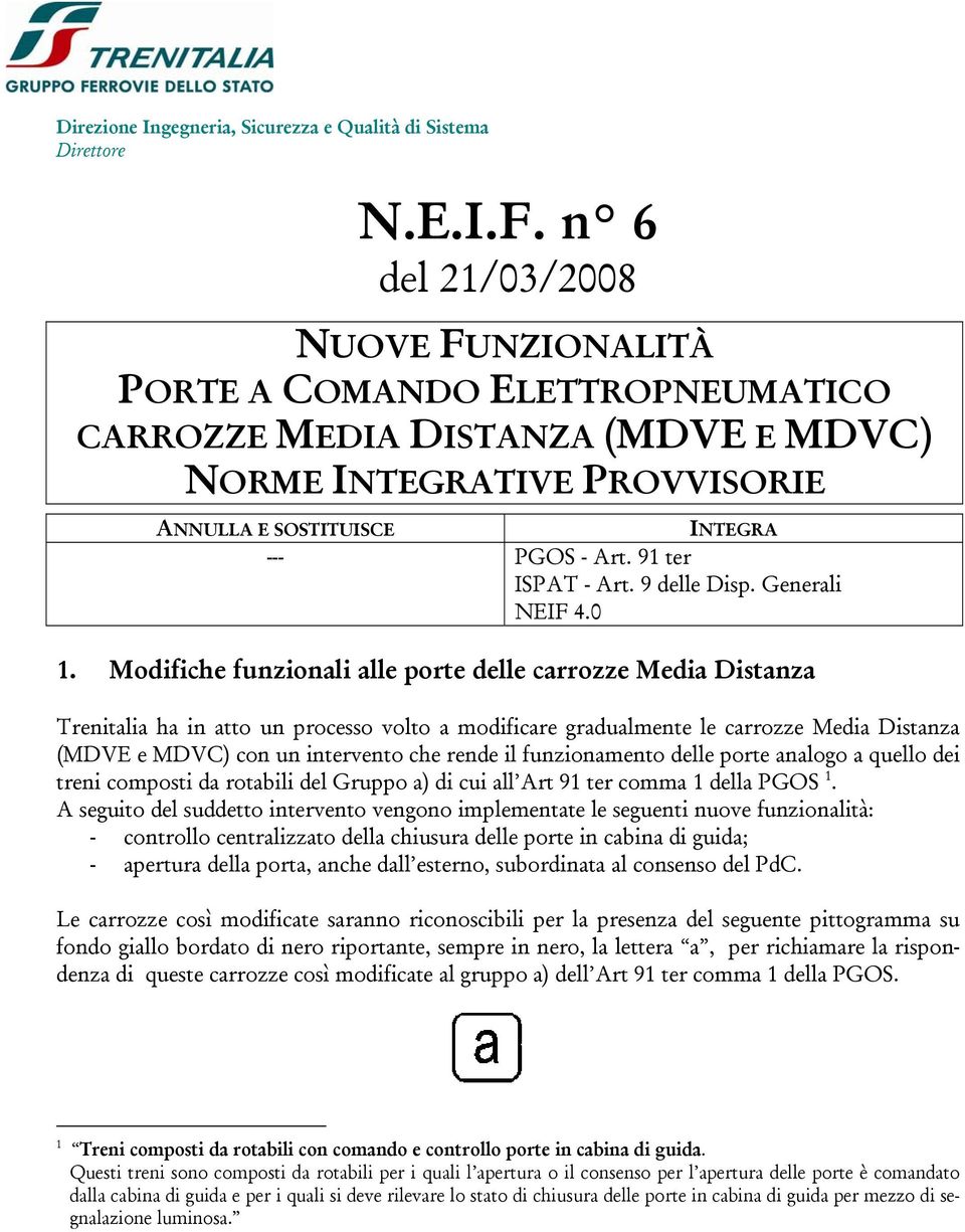 91 ter ISPAT - Art. 9 delle Disp. Generali NEIF 4.0 1.