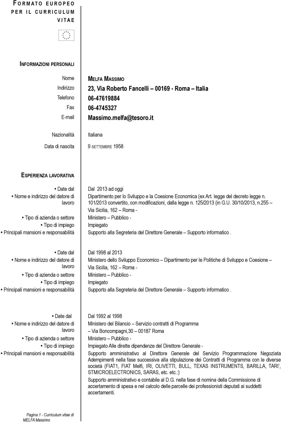 legge del decreto legge n. 101/2013 convertito, con modificazioni, dalla legge n. 125/2013 (in G.U. 30/10/2013, n.