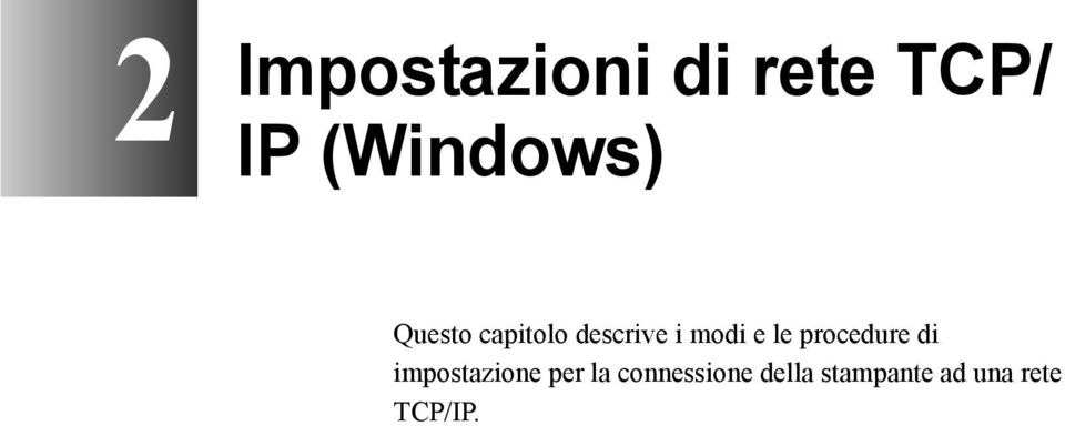 modi e le procedure di impostazione per