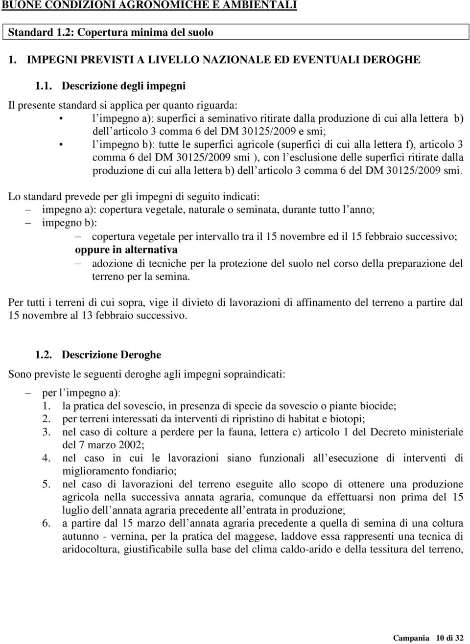 IMPEGNI PREVISTI A LIVELLO NAZIONALE ED EVENTUALI DEROGHE 1.