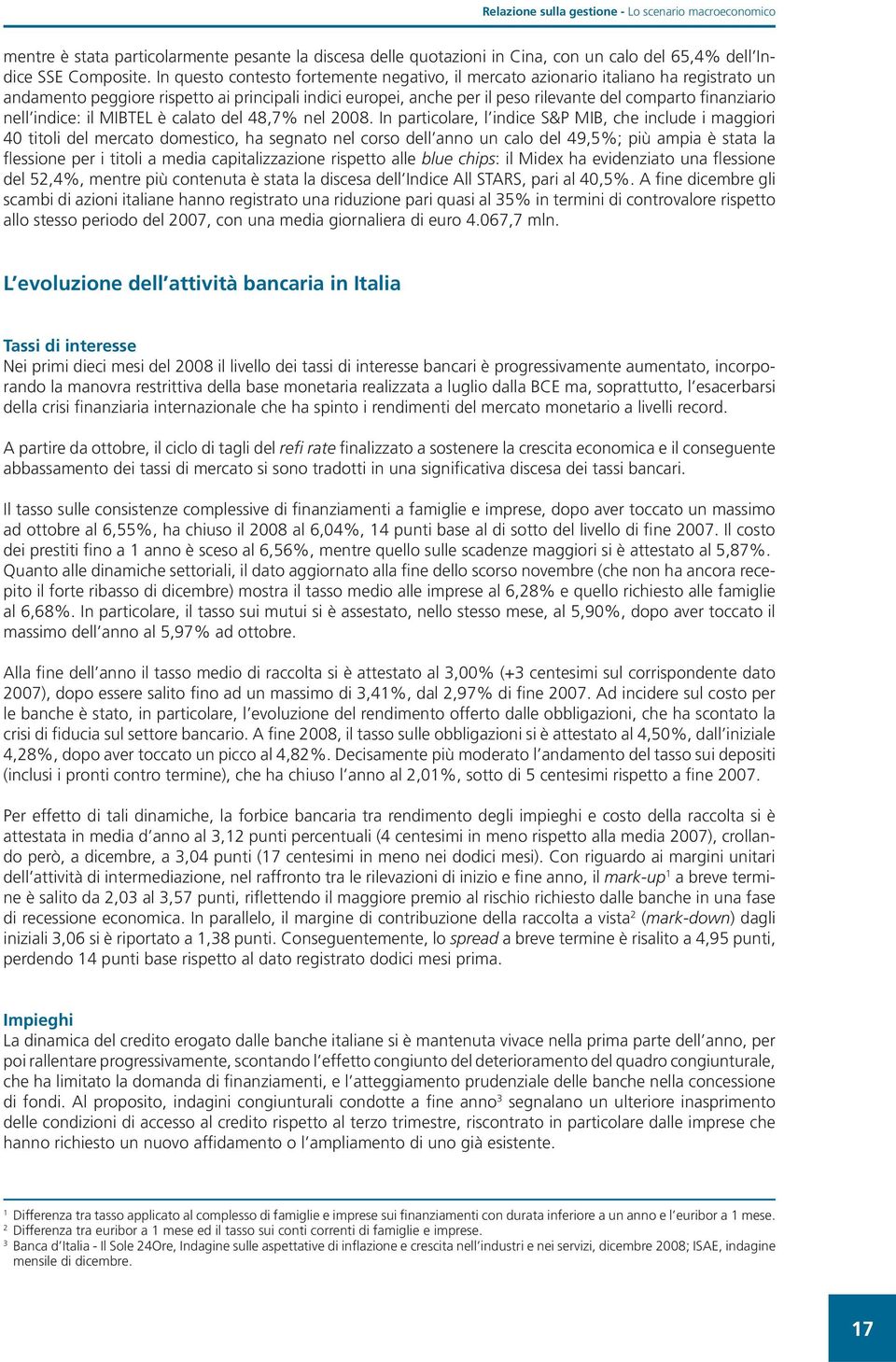 nell indice: il MIBTEL è calato del 48,7% nel 2008.