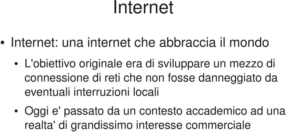 fosse danneggiato da eventuali interruzioni locali Oggi e' passato da