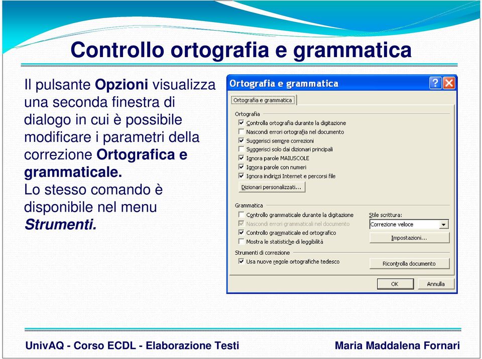 possibile modificare i parametri della correzione