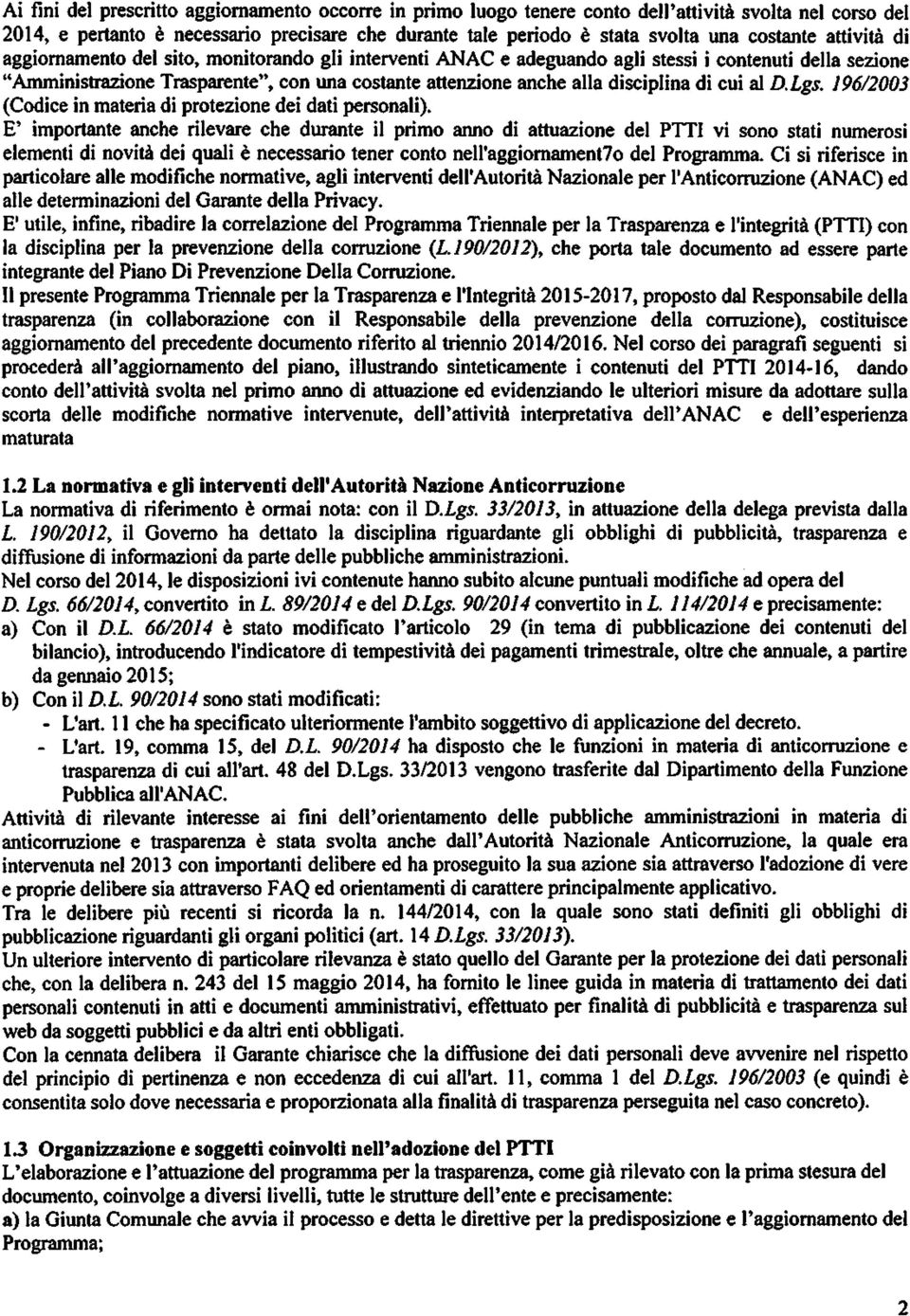 disciplina di cui al D.Lgs. 196/2003 (Codice in materia di protezione dei dati personali).