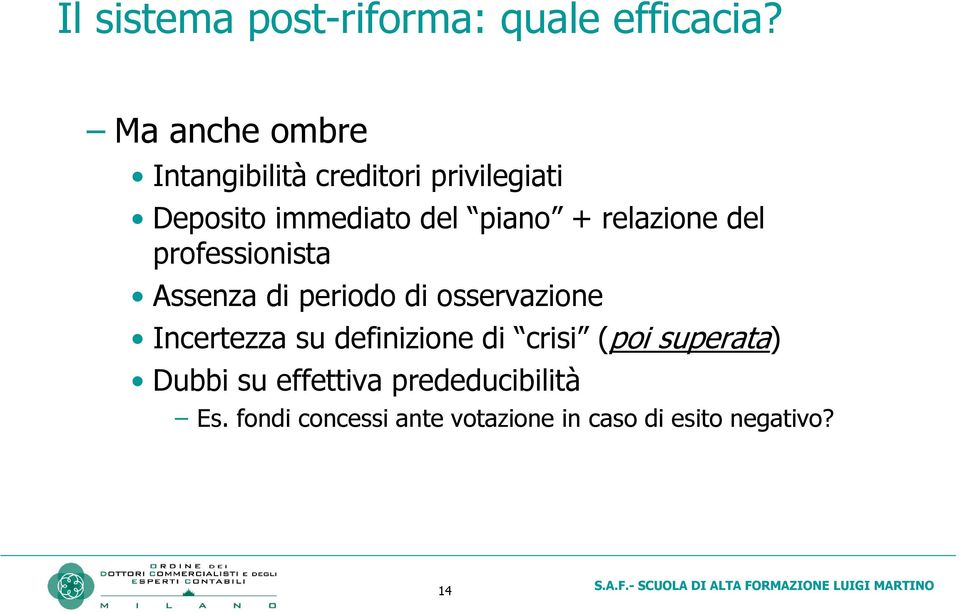 relazione del professionista Assenza di periodo di osservazione Incertezza su