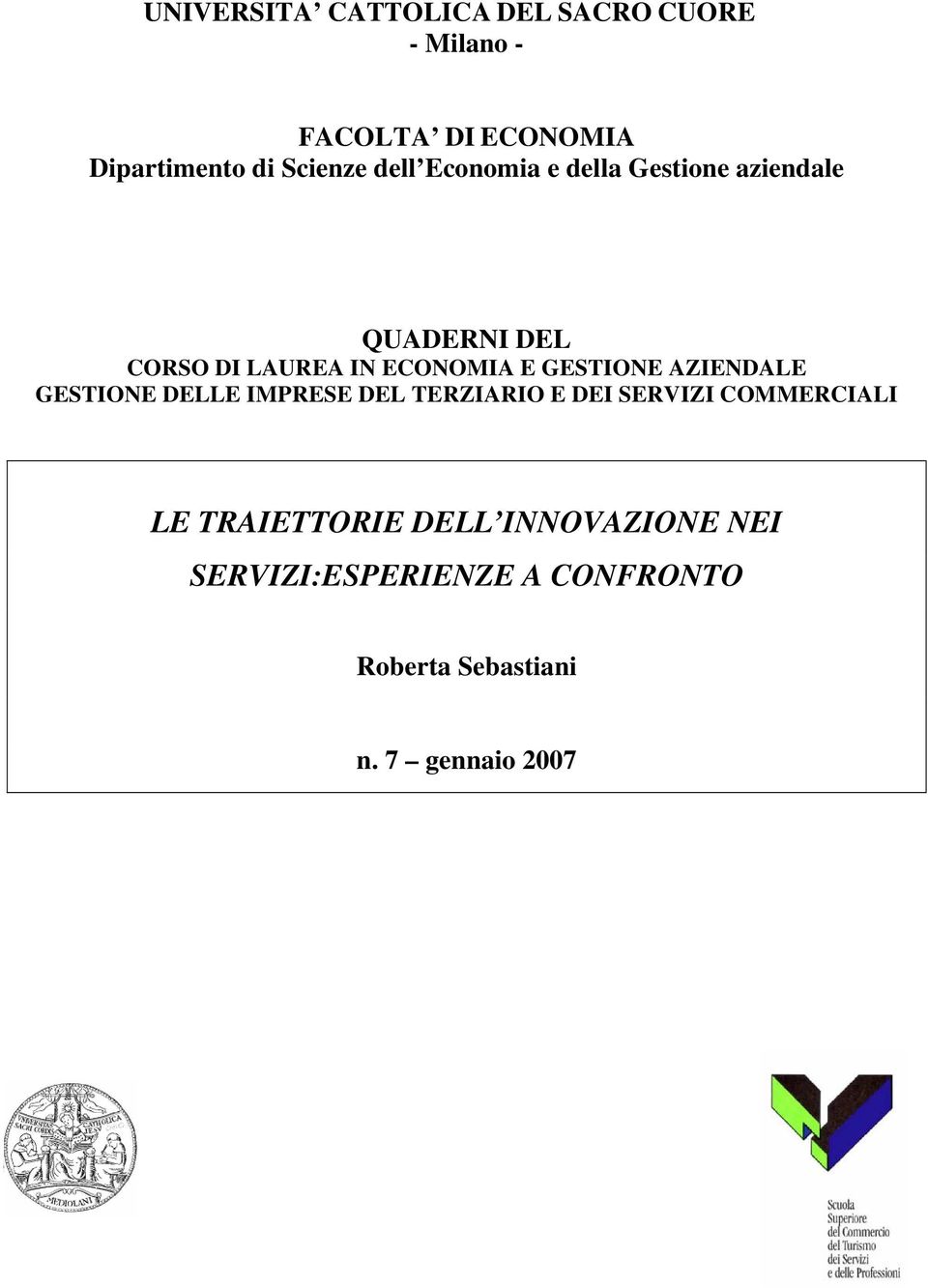 E GESTIONE AZIENDALE GESTIONE DELLE IMPRESE DEL TERZIARIO E DEI SERVIZI COMMERCIALI LE