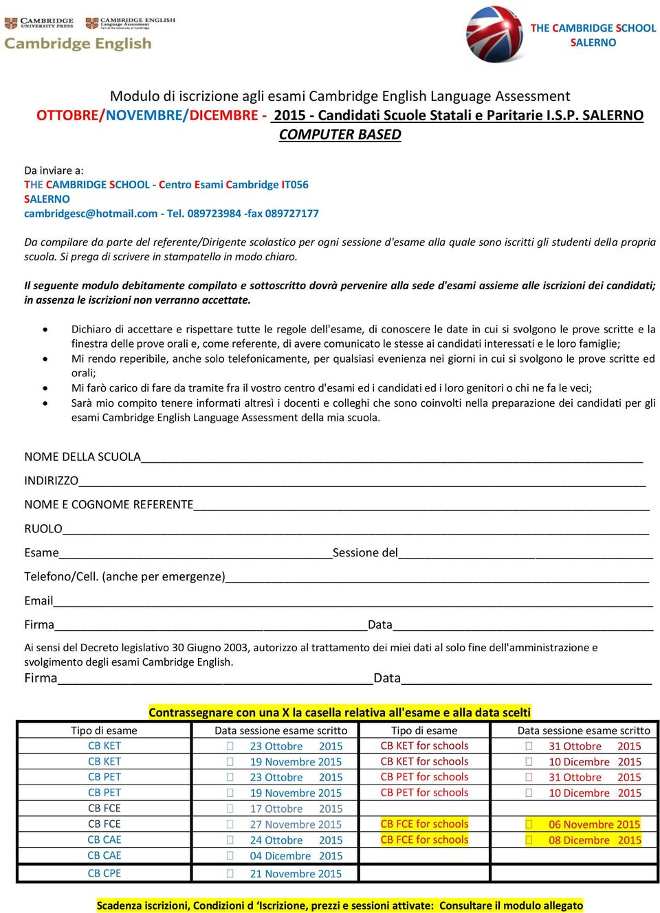 089723984 -fax 089727177 Da compilare da parte del referente/dirigente scolastico per ogni sessione d'esame alla quale sono iscritti gli studenti della propria scuola.