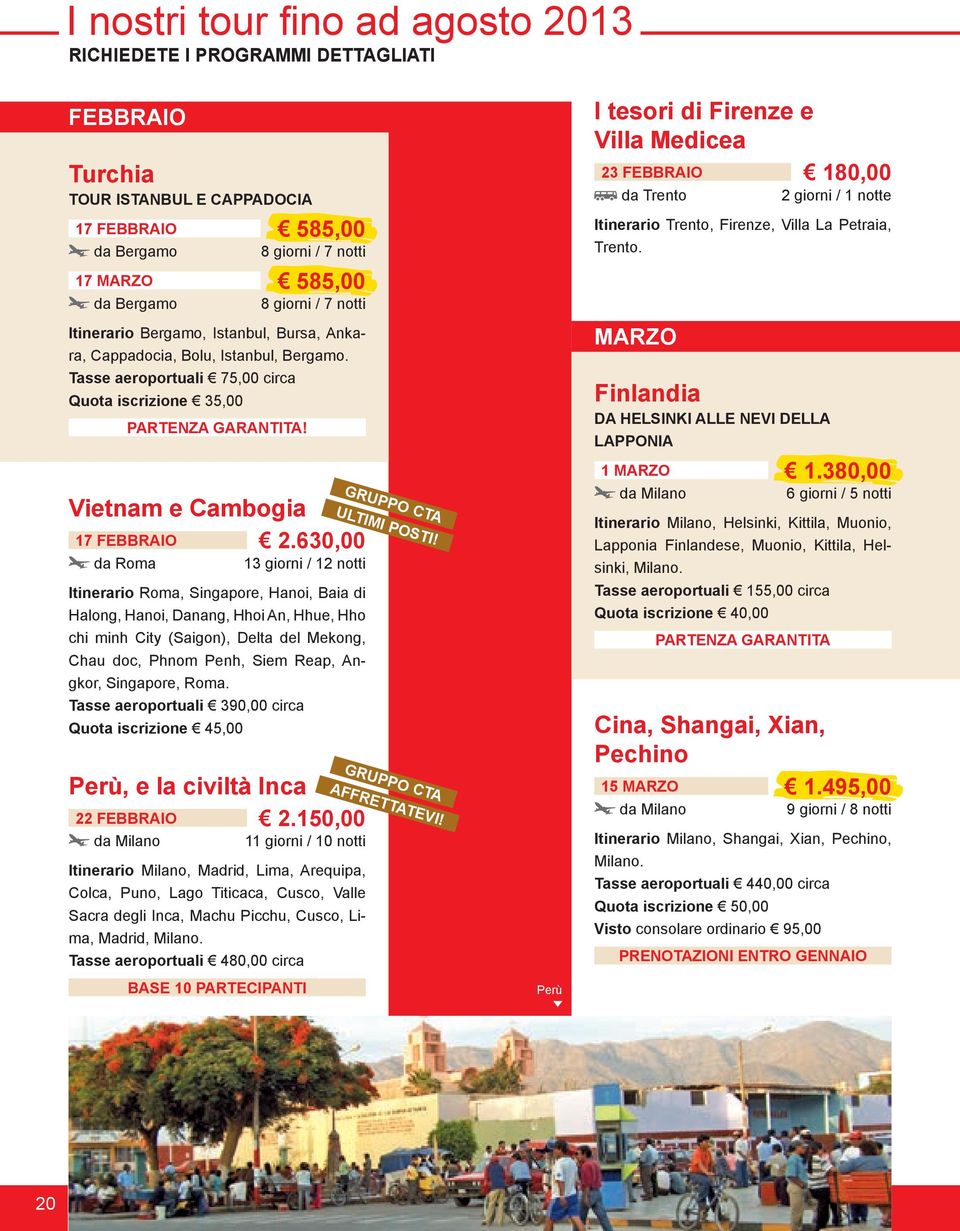 630,00 da Roma 13 giorni / 12 notti Itinerario Roma, Singapore, Hanoi, Baia di Halong, Hanoi, Danang, Hhoi An, Hhue, Hho chi minh City (Saigon), Delta del Mekong, Chau doc, Phnom Penh, Siem Reap,