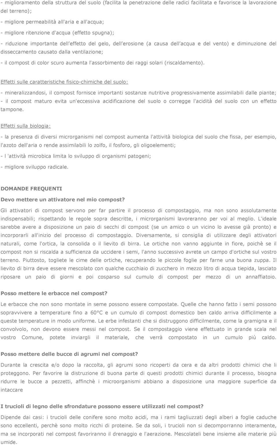 compost di color scuro aumenta l'assorbimento dei raggi solari (riscaldamento).