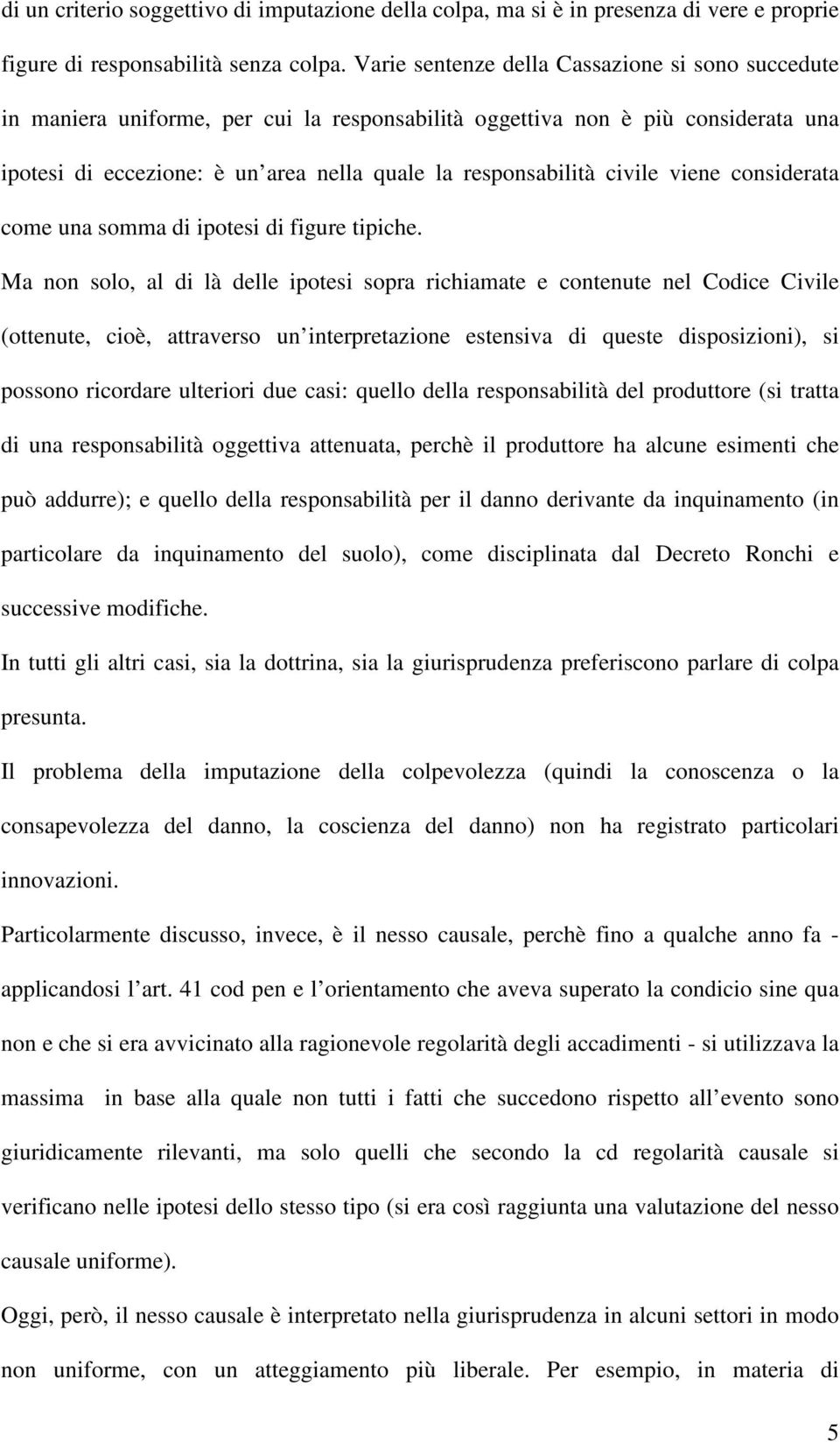 civile viene considerata come una somma di ipotesi di figure tipiche.