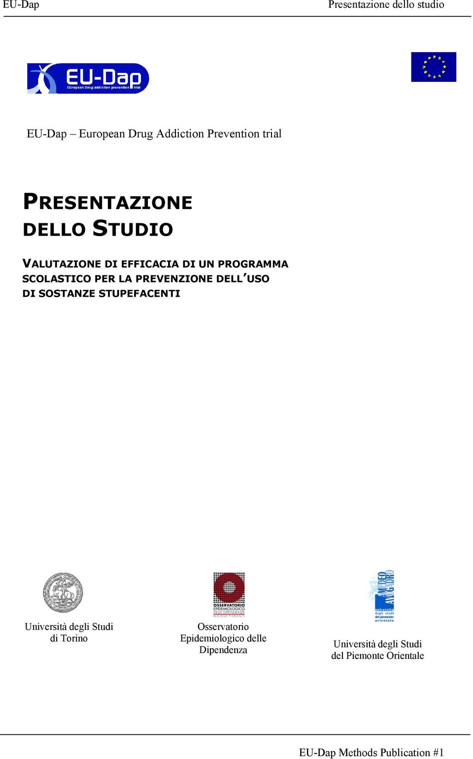 USO DI SOSTANZE STUPEFACENTI Università degli Studi di Torino Osservatorio