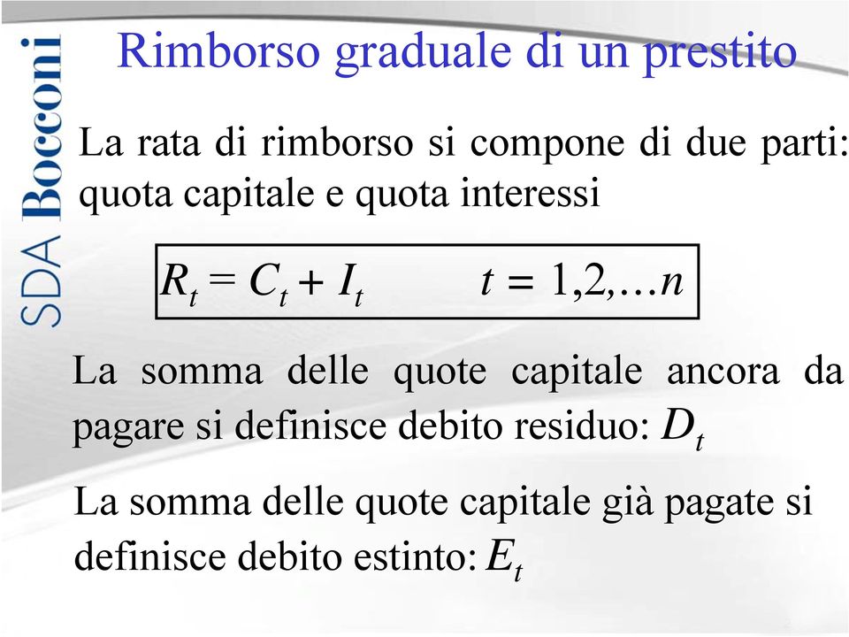 somma delle quote capitale ancora da pagare si definisce debito residuo: