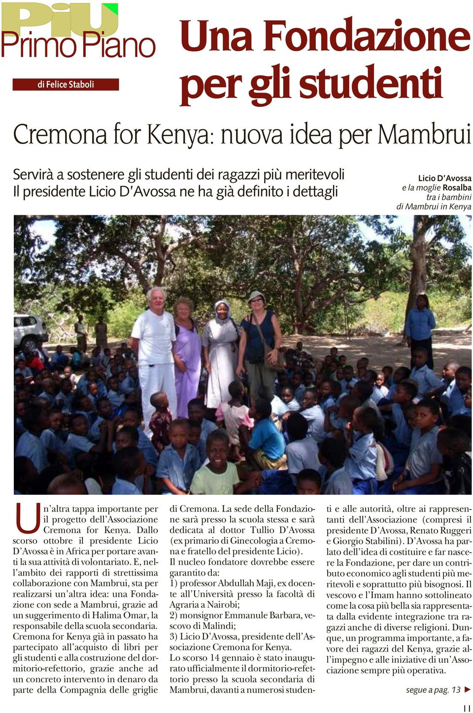 Dallo scorso ottobre il presidente Licio D Avossa è in Africa per portare avanti la sua attività di volontariato.