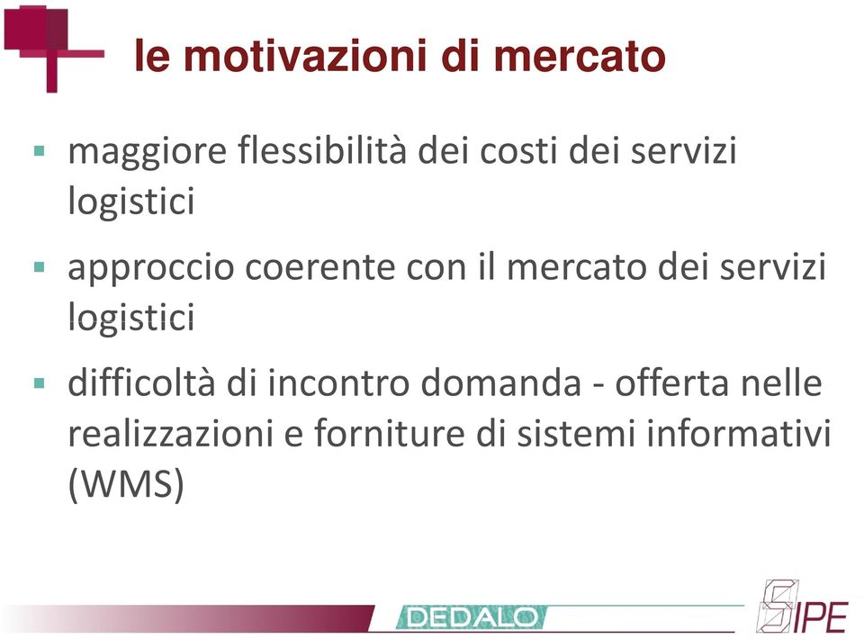 dei servizi logistici difficoltà di incontro domanda