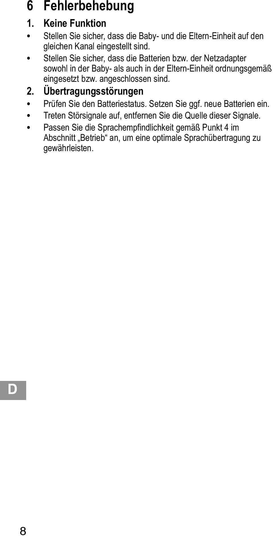 angeschlossen sind. 2. Übertragungsstörungen Prüfen Sie den Batteriestatus. Setzen Sie ggf. neue Batterien ein.