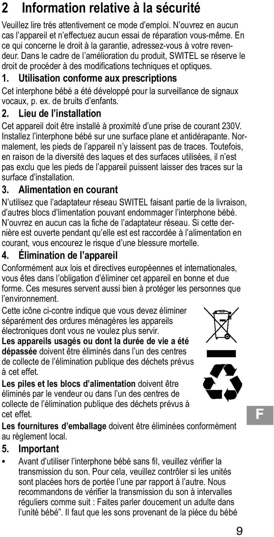 Dans le cadre de l amélioration du produit, SWITEL se réserve le droit de procéder à des modifications techniques et optiques. 1.