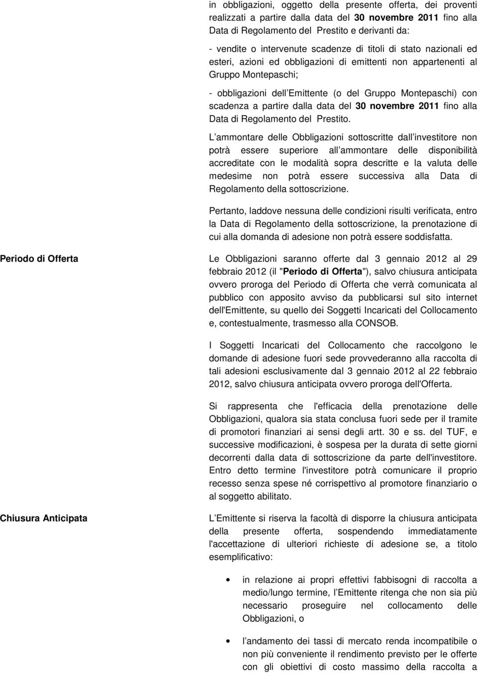 partire dalla data del 30 novembre 2011 fino alla Data di Regolamento del Prestito.