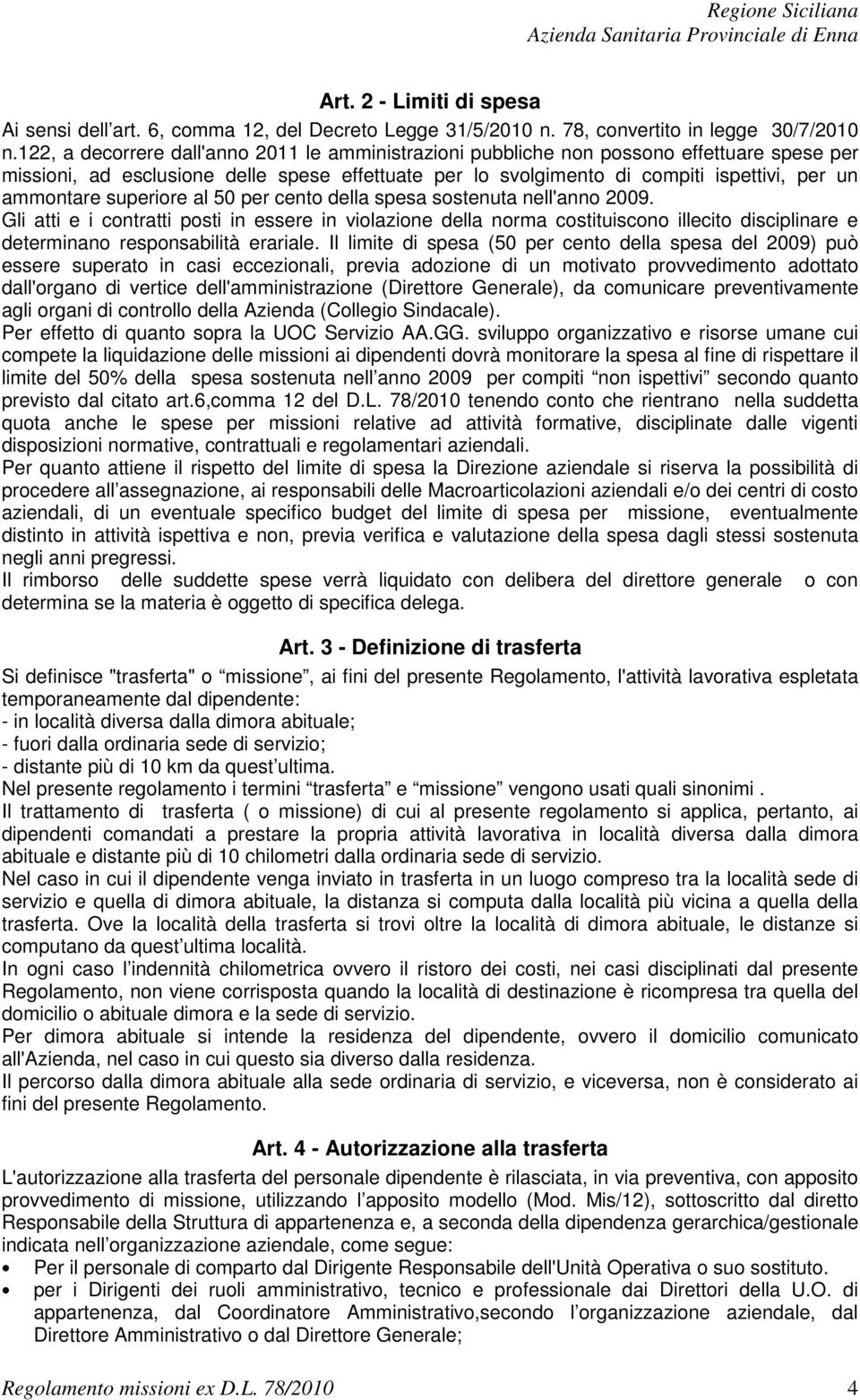 superiore al 50 per cento della spesa sostenuta nell'anno 2009.