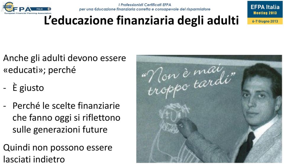 scelte finanziarie che fanno oggi si riflettono sulle