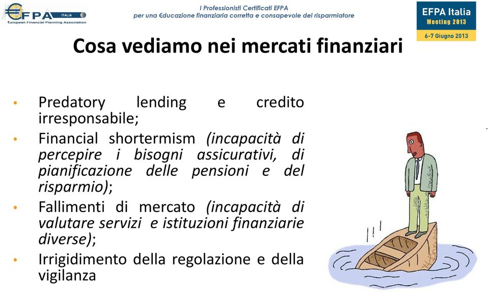 pianificazione delle pensioni e del risparmio); Fallimenti di mercato (incapacità di