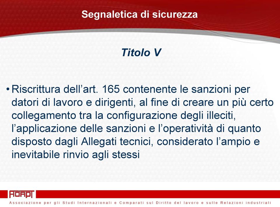 certo collegamento tra la configurazione degli illeciti, l applicazione delle sanzioni