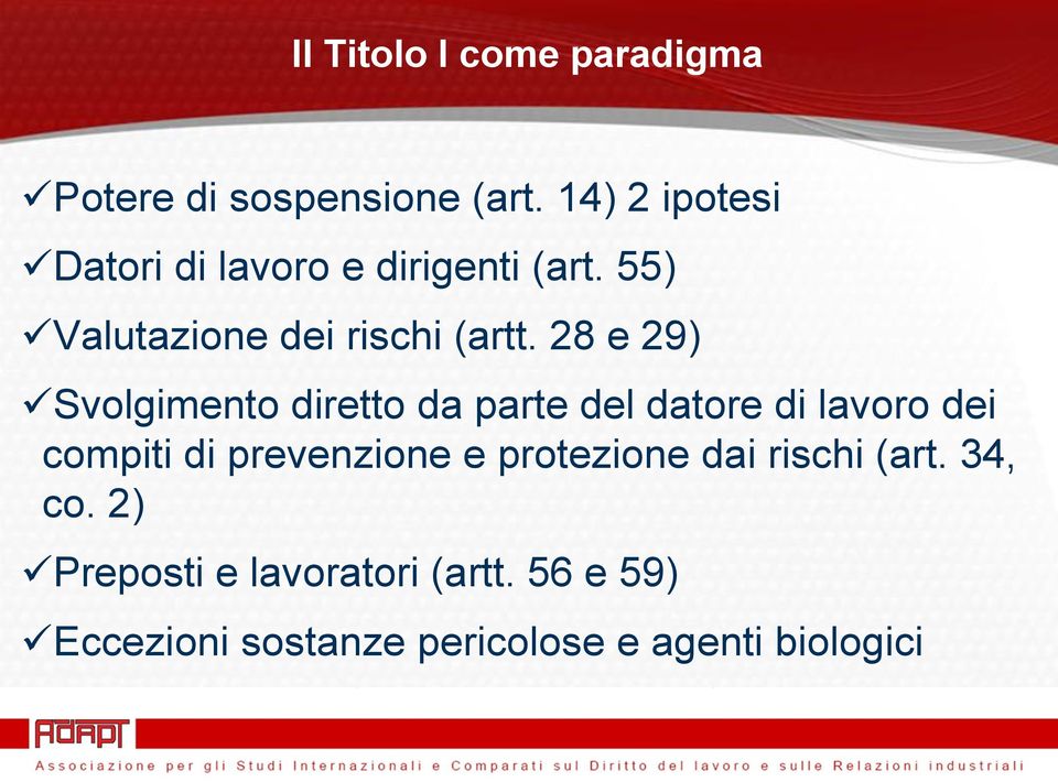 28 e 29) Svolgimento diretto da parte del datore di lavoro dei compiti di prevenzione e