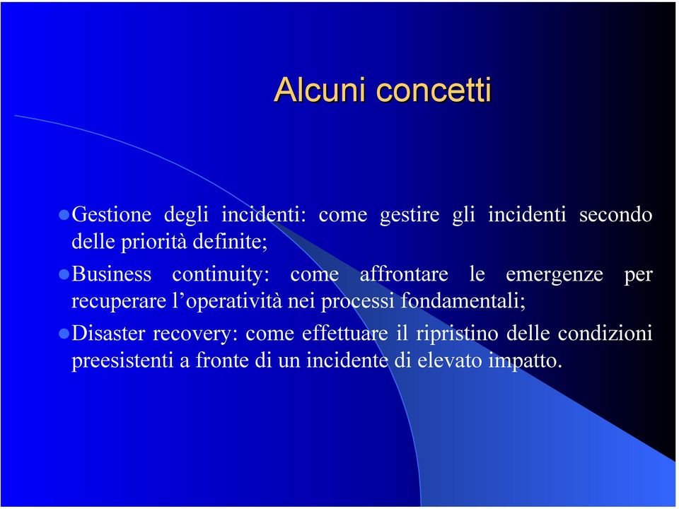 recuperare l operatività nei processi fondamentali; Disaster recovery: come