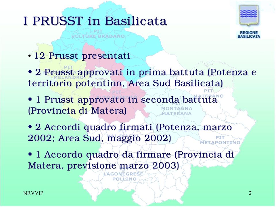 battuta (Provincia di Matera) 2 Accordi quadro firmati (Potenza, marzo 2002; Area Sud,