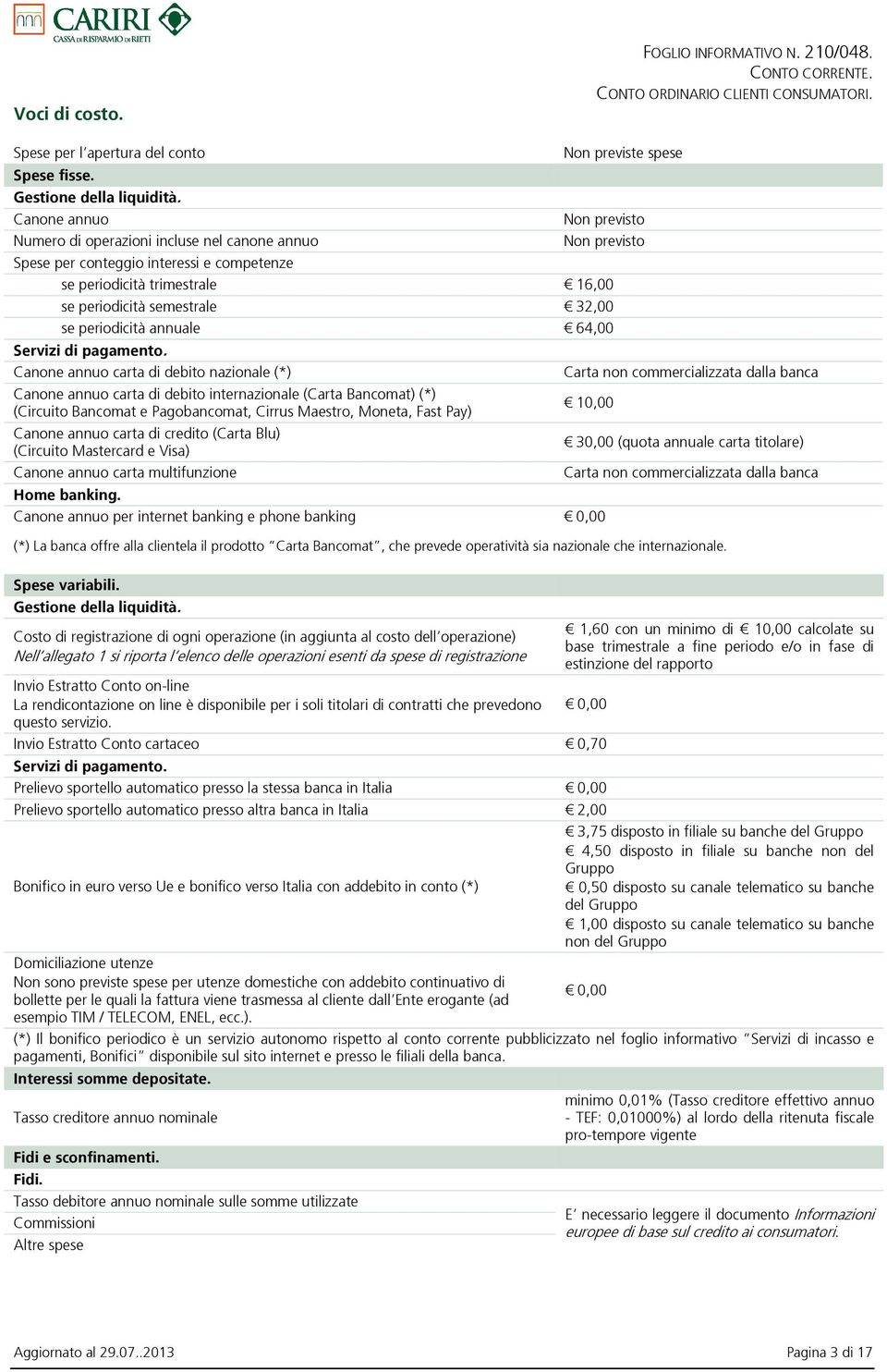 periodicità annuale 64,00 Servizi di pagamento.