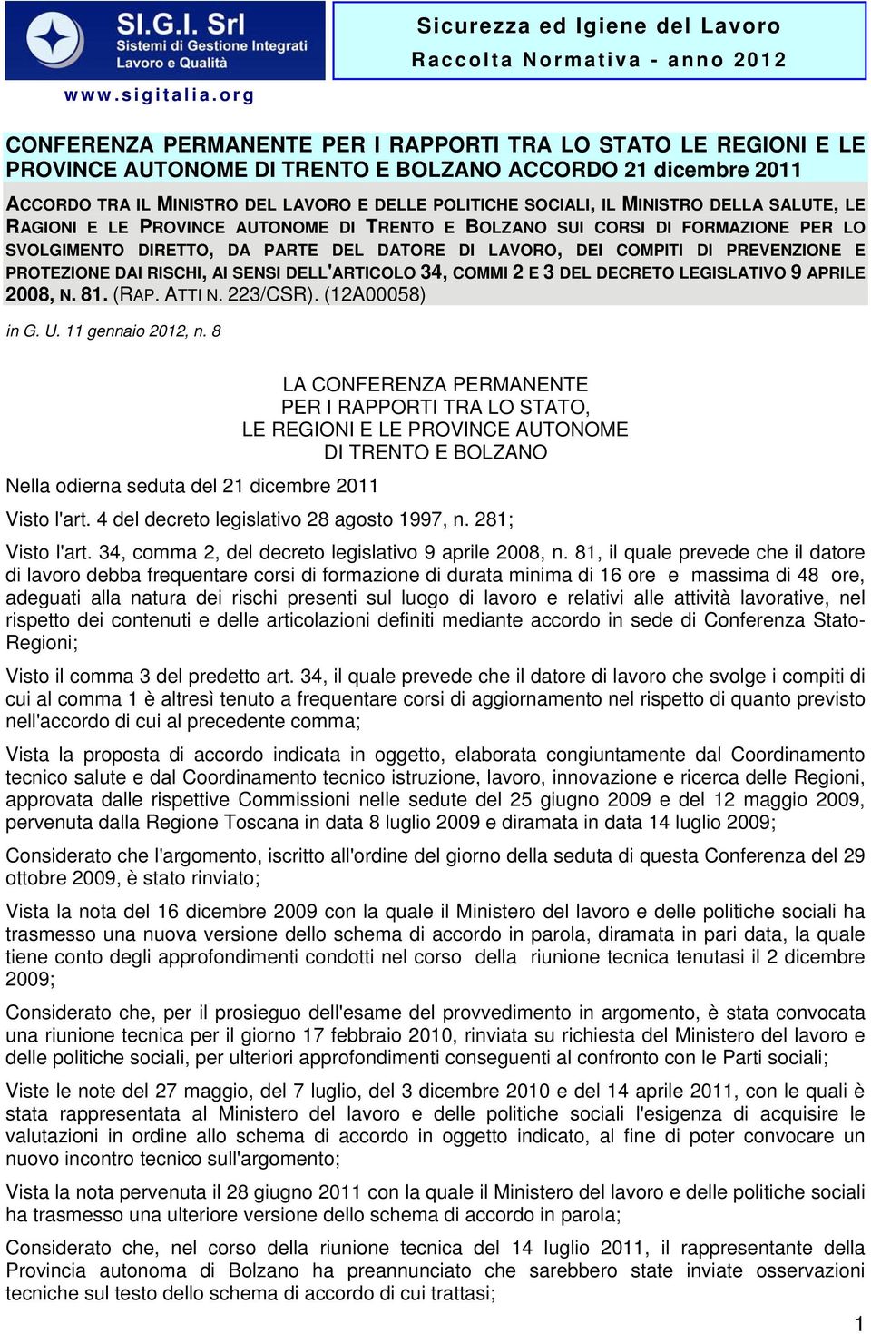 DAI RISCHI, AI SENSI DELL'ARTICOLO 34, COMMI 2 E 3 DEL DECRETO LEGISLATIVO 9 APRILE 2008, N. 81. (RAP. ATTI N. 223/CSR). (12A00058) in G. U. 11 gennaio 2012, n.