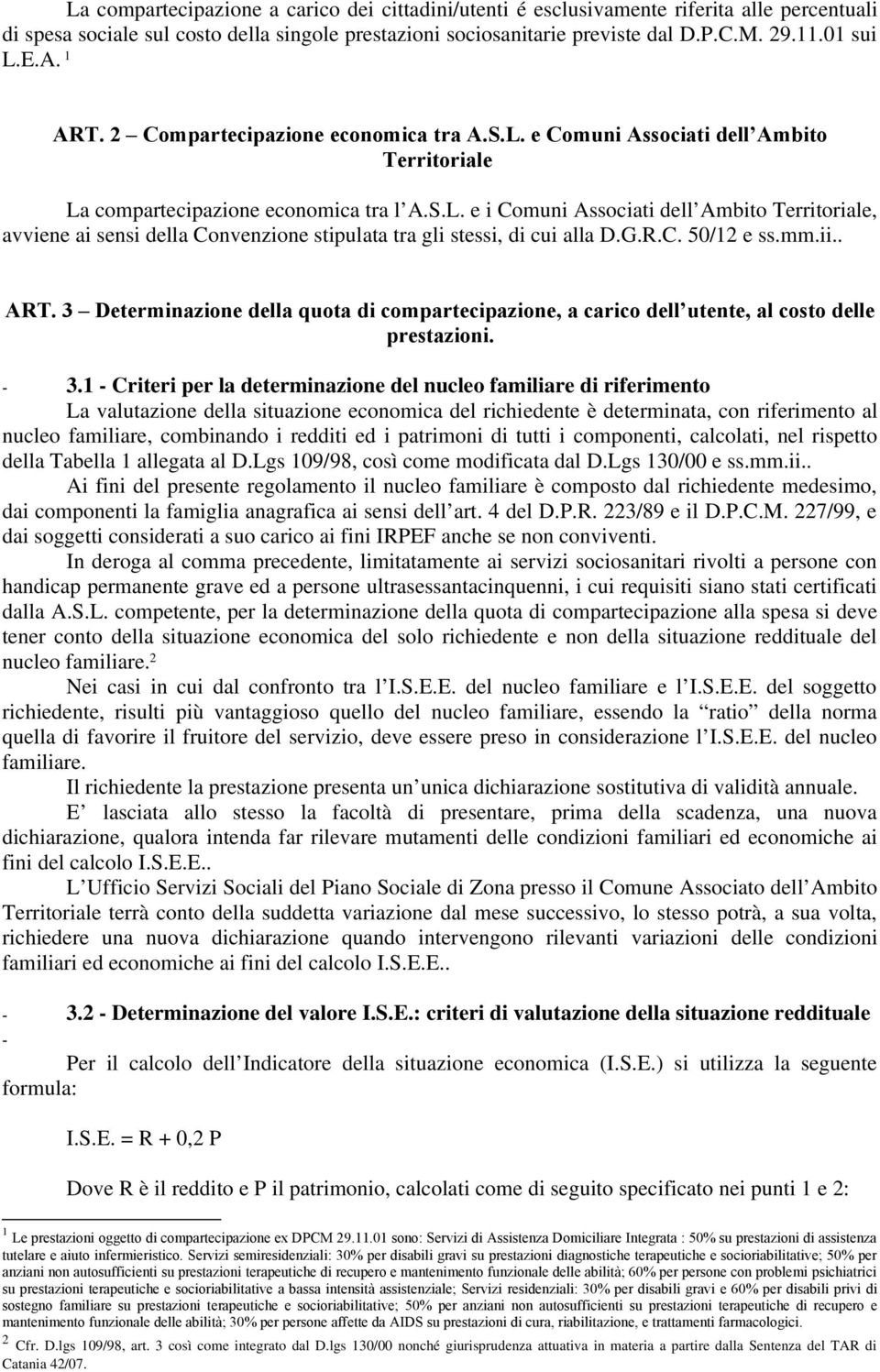 G.R.C. 50/12 e ss.mm.ii.. ART. 3 Determinazione della quota di compartecipazione, a carico dell utente, al costo delle prestazioni. - 3.