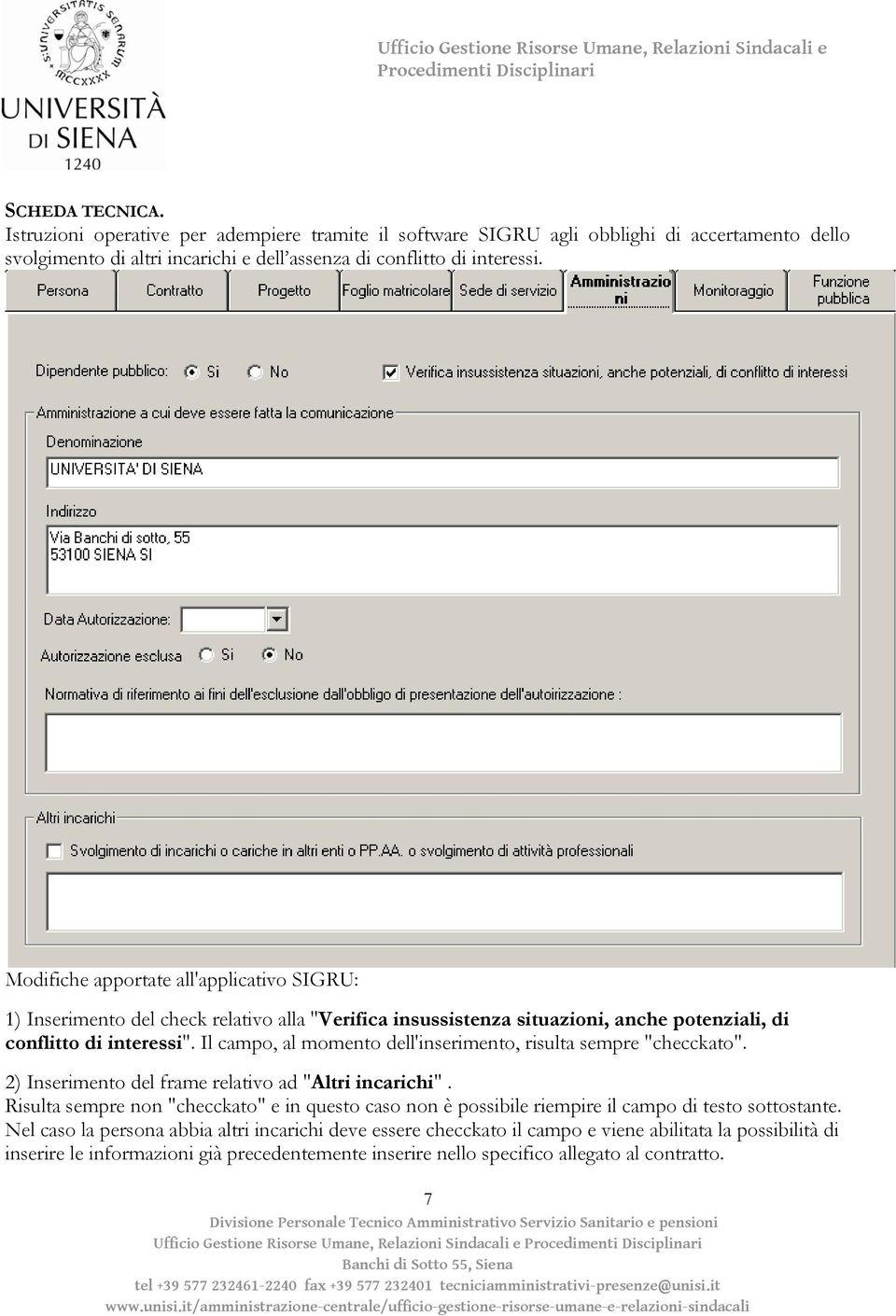 Il campo, al momento dell'inserimento, risulta sempre "checckato". 2) Inserimento del frame relativo ad "Altri incarichi".