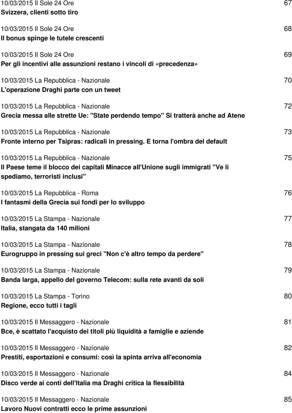 Atene 10/03/2015 La Repubblica - Nazionale Fronte interno per Tsipras: radicali in pressing.