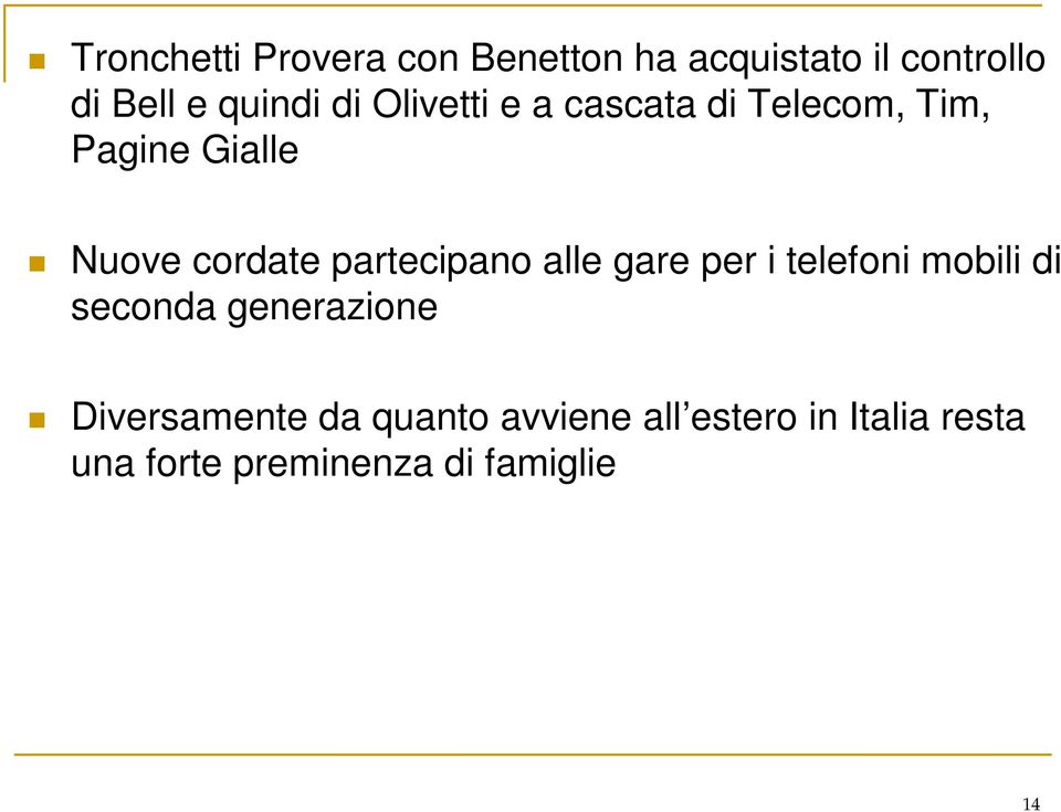 partecipano alle gare per i telefoni mobili di seconda generazione