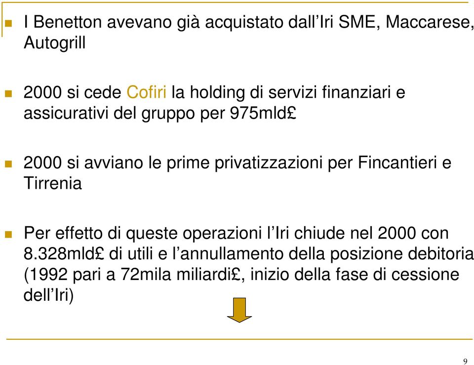 Fincantieri e Tirrenia Per effetto di queste operazioni l Iri chiude nel 2000 con 8.