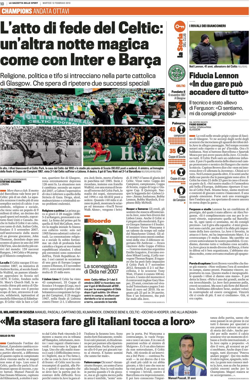 Che spera di ripetere due successi speciali D la Storia DEL CLUB I RIVALI DEI BIANCONERI Neil Lennon, 41 anni, allenatore del Celtic REUTERS Fiducia Lennon «In due gare può accadere di tutto» Il