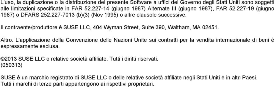 Il contraente/produttore è SUSE LLC, 404 Wyman Street, Suite 390, Waltham, MA 02451. Altro.